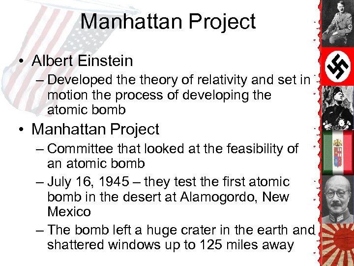 Manhattan Project • Albert Einstein – Developed theory of relativity and set in motion