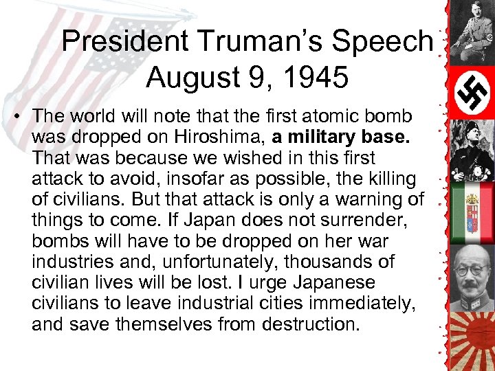 President Truman’s Speech August 9, 1945 • The world will note that the first