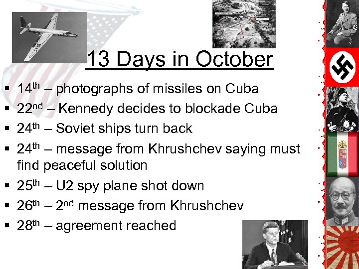 13 Days in October § § 14 th – photographs of missiles on Cuba