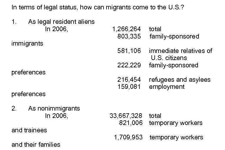 In terms of legal status, how can migrants come to the U. S. ?