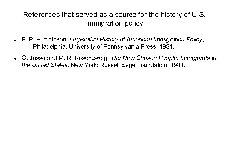 References that served as a source for the history of U. S. immigration policy