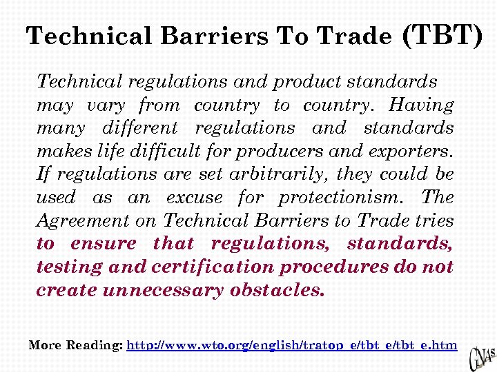 Technical Barriers To Trade (TBT) Technical regulations and product standards may vary from country