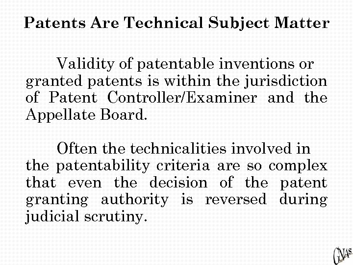 Patents Are Technical Subject Matter Validity of patentable inventions or granted patents is within