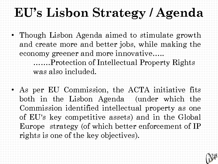 EU’s Lisbon Strategy / Agenda • Though Lisbon Agenda aimed to stimulate growth and