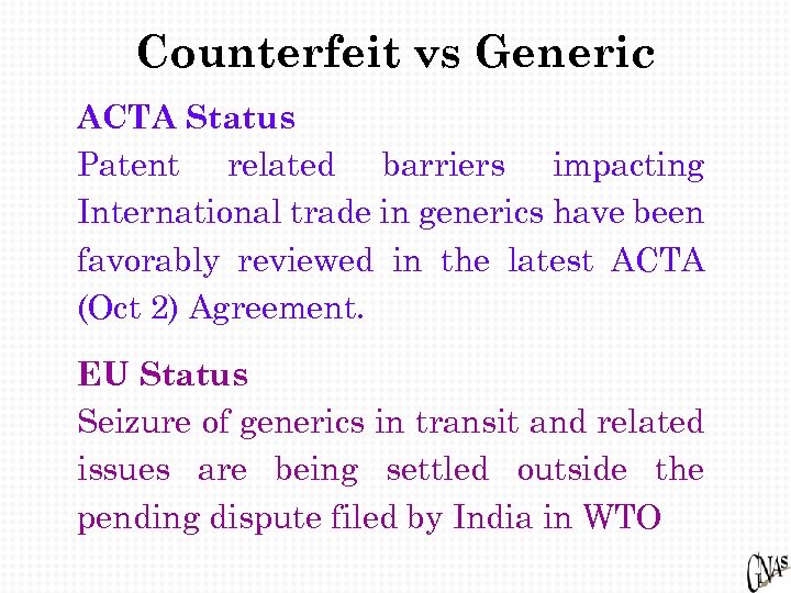 Counterfeit vs Generic ACTA Status Patent related barriers impacting International trade in generics have