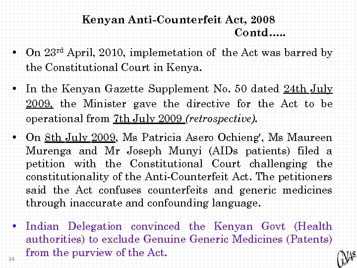 Kenyan Anti-Counterfeit Act, 2008 Contd…. . • On 23 rd April, 2010, implemetation of