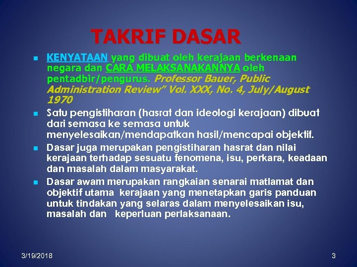 TAKRIF DASAR n KENYATAAN yang dibuat oleh kerajaan berkenaan negara dan CARA MELAKSANAKANNYA oleh