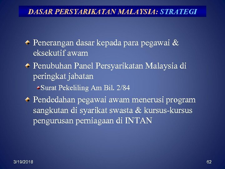 DASAR PERSYARIKATAN MALAYSIA: STRATEGI Penerangan dasar kepada para pegawai & eksekutif awam Penubuhan Panel