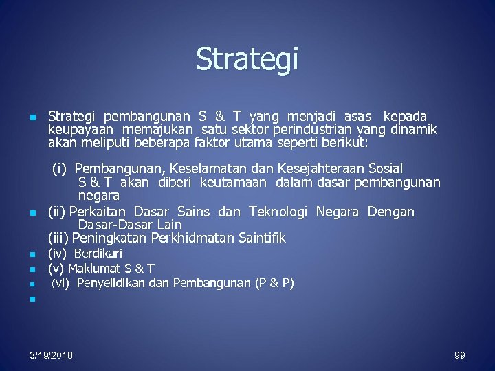 Strategi n n n Strategi pembangunan S & T yang menjadi asas kepada keupayaan