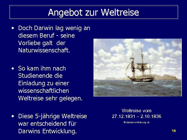 Angebot zur Weltreise • Doch Darwin lag wenig an diesem Beruf - seine Vorliebe