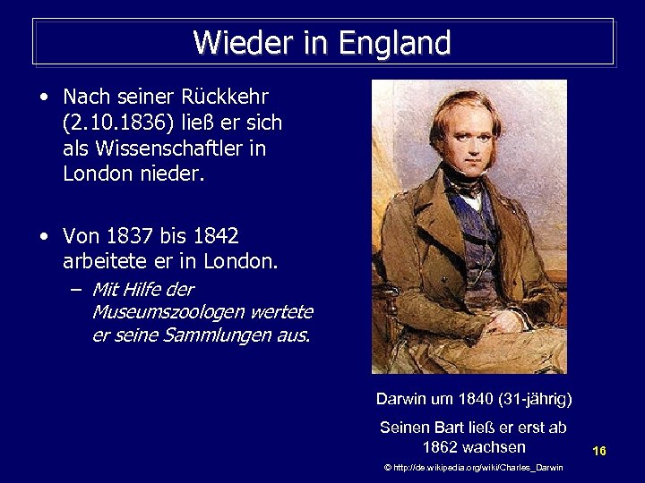 Wieder in England • Nach seiner Rückkehr (2. 10. 1836) ließ er sich als