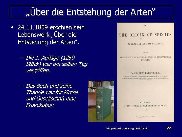 „Über die Entstehung der Arten“ • 24. 11. 1859 erschien sein Lebenswerk „Über die
