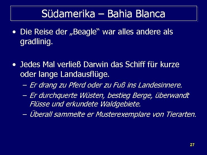 Südamerika – Bahia Blanca • Die Reise der „Beagle“ war alles andere als gradlinig.