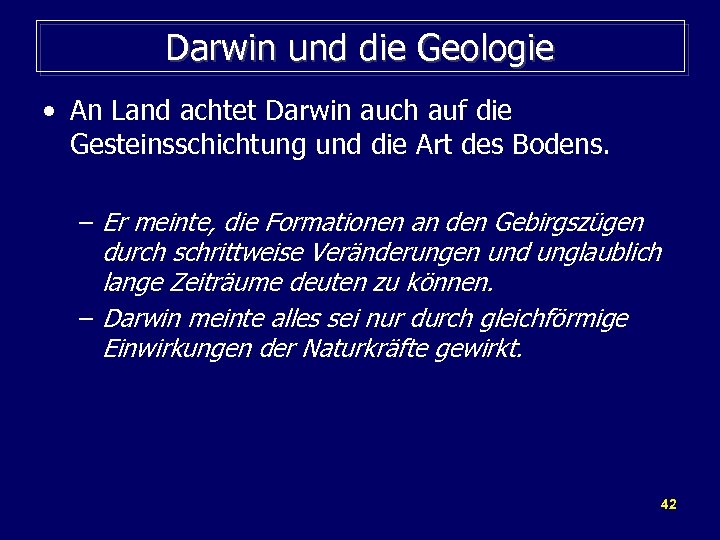 Darwin und die Geologie • An Land achtet Darwin auch auf die Gesteinsschichtung und
