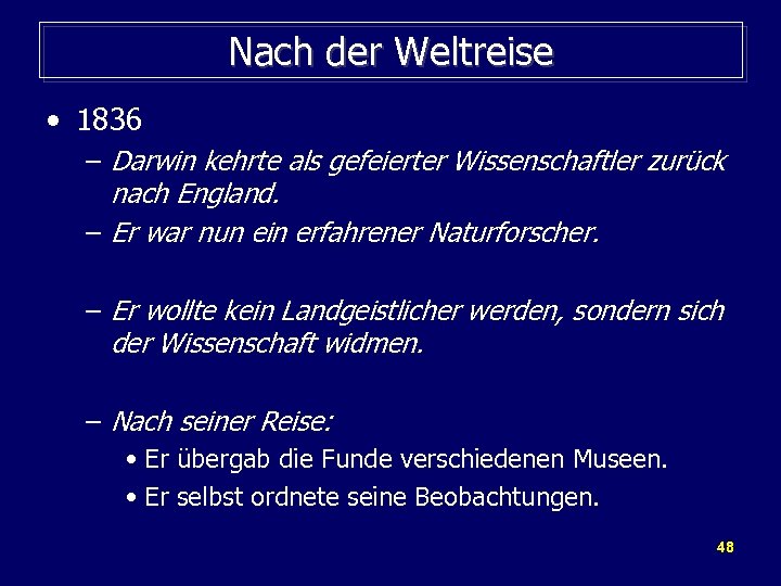 Nach der Weltreise • 1836 – Darwin kehrte als gefeierter Wissenschaftler zurück nach England.