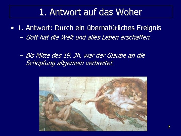 1. Antwort auf das Woher • 1. Antwort: Durch ein übernatürliches Ereignis – Gott