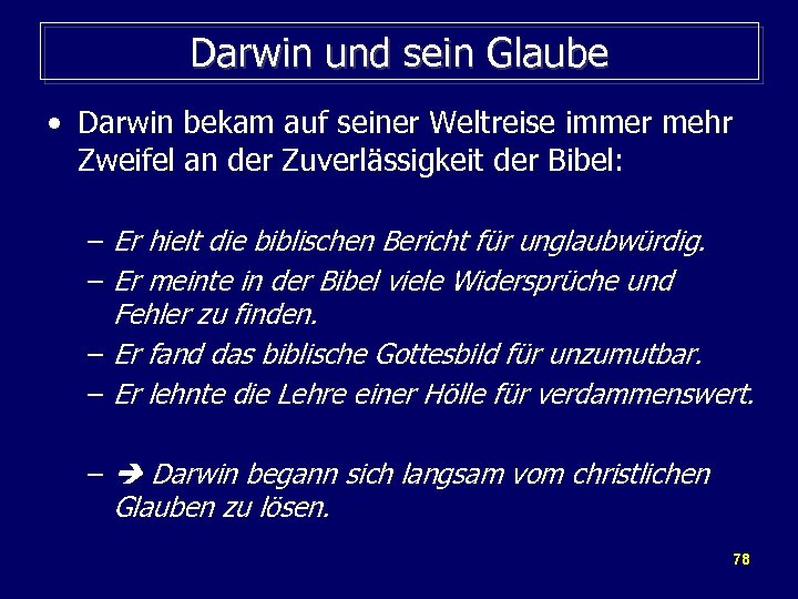 Darwin und sein Glaube • Darwin bekam auf seiner Weltreise immer mehr Zweifel an