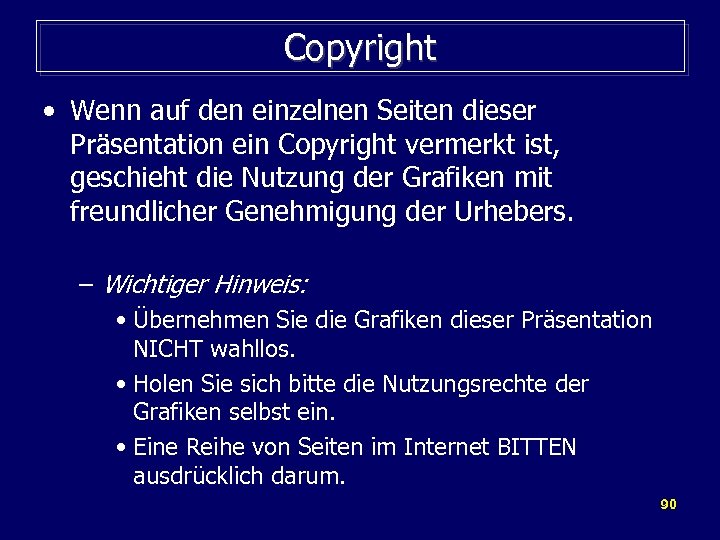 Copyright • Wenn auf den einzelnen Seiten dieser Präsentation ein Copyright vermerkt ist, geschieht