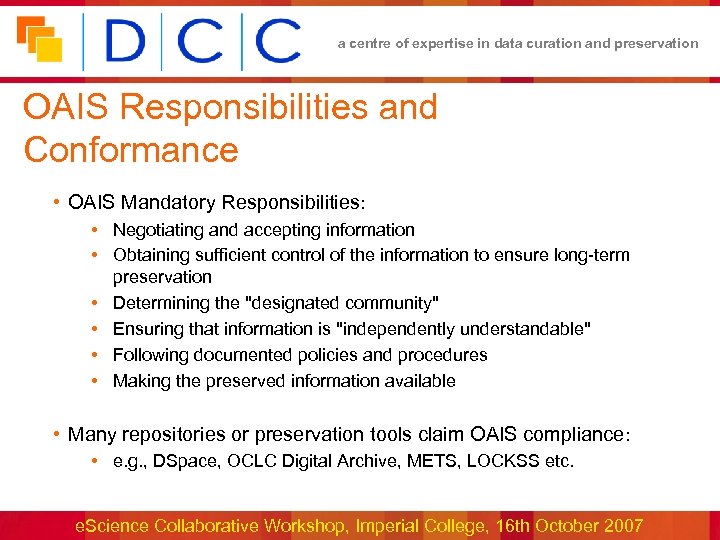a centre of expertise in data curation and preservation OAIS Responsibilities and Conformance •