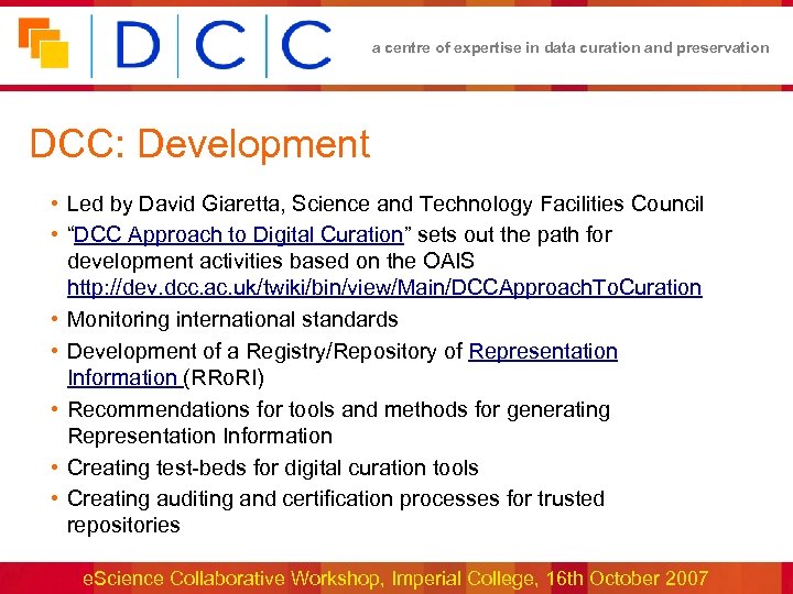 a centre of expertise in data curation and preservation DCC: Development • Led by