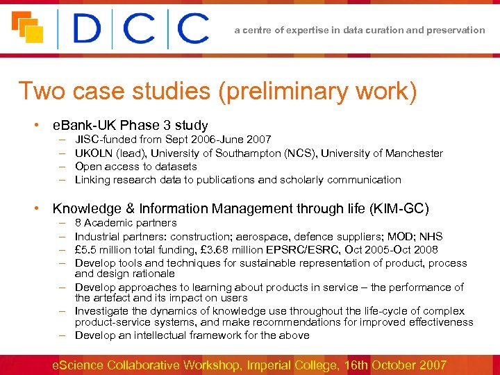 a centre of expertise in data curation and preservation Two case studies (preliminary work)