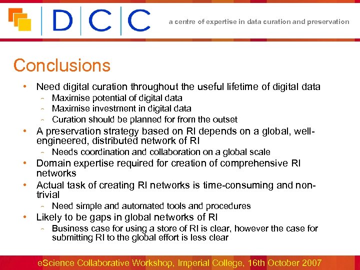 a centre of expertise in data curation and preservation Conclusions • Need digital curation