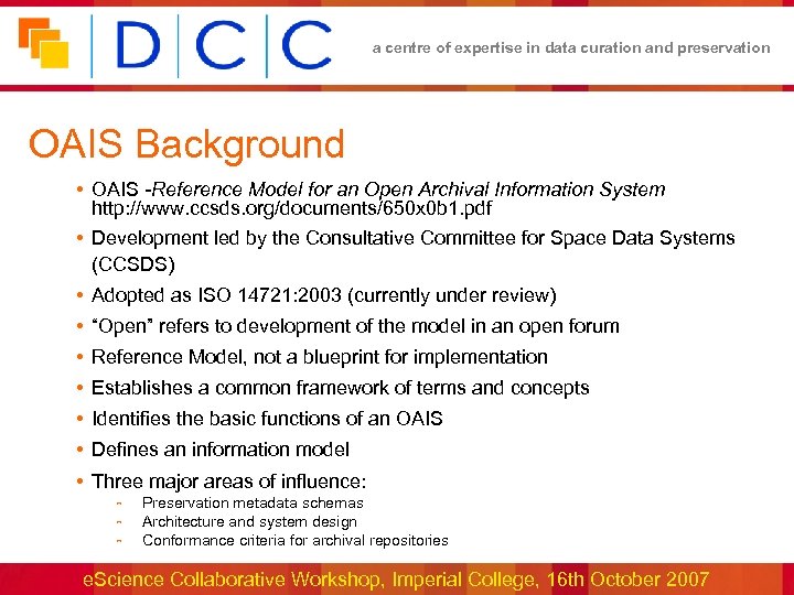 a centre of expertise in data curation and preservation OAIS Background • OAIS -Reference