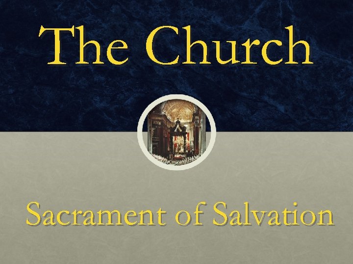 The Church Sacrament of Salvation 