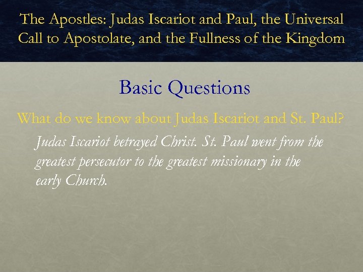 The Apostles: Judas Iscariot and Paul, the Universal Call to Apostolate, and the Fullness