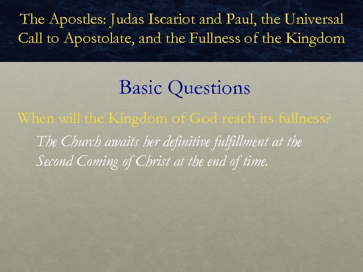 The Apostles: Judas Iscariot and Paul, the Universal Call to Apostolate, and the Fullness