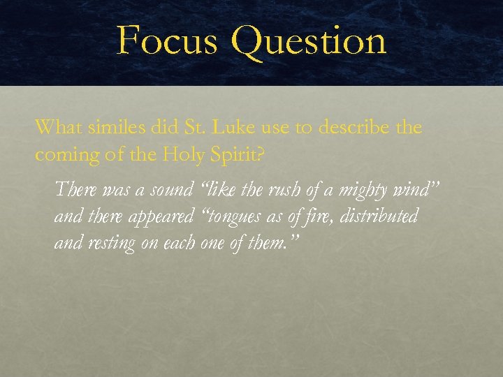 Focus Question What similes did St. Luke use to describe the coming of the