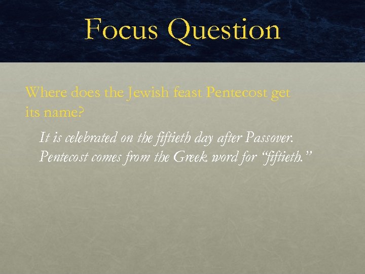 Focus Question Where does the Jewish feast Pentecost get its name? It is celebrated