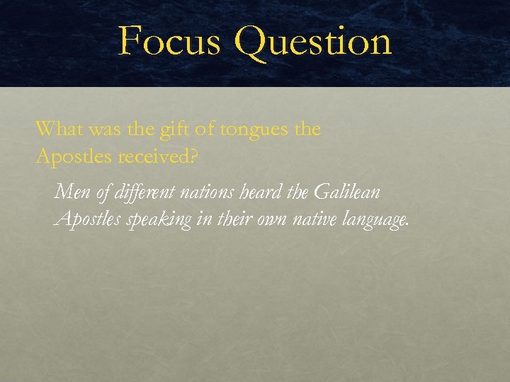 Focus Question What was the gift of tongues the Apostles received? Men of different