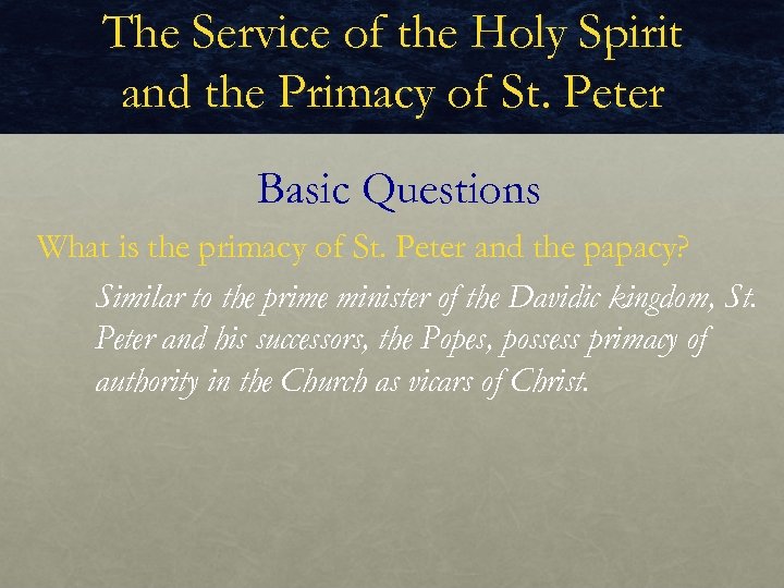 The Service of the Holy Spirit and the Primacy of St. Peter Basic Questions