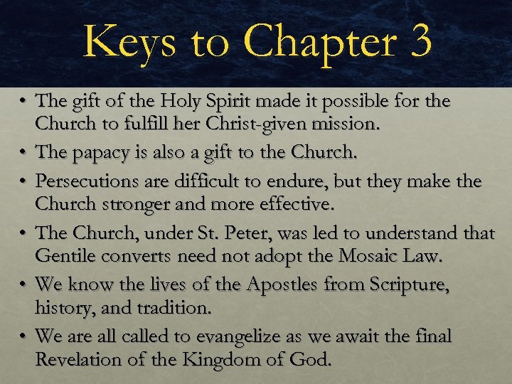 Keys to Chapter 3 • The gift of the Holy Spirit made it possible