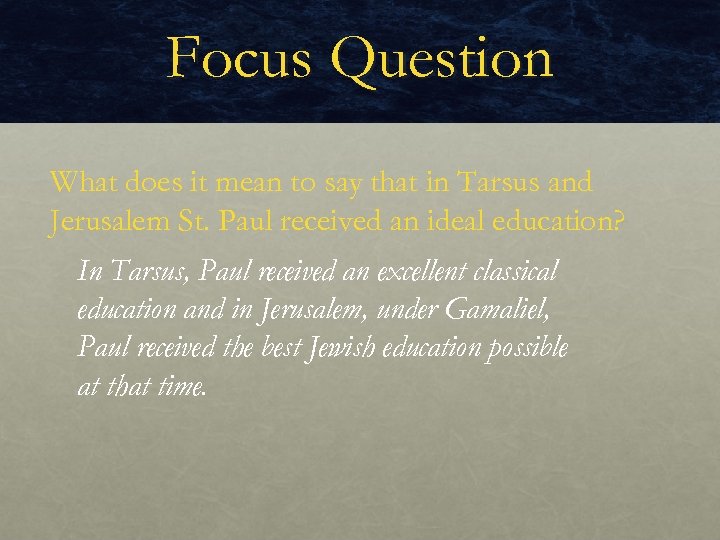 Focus Question What does it mean to say that in Tarsus and Jerusalem St.