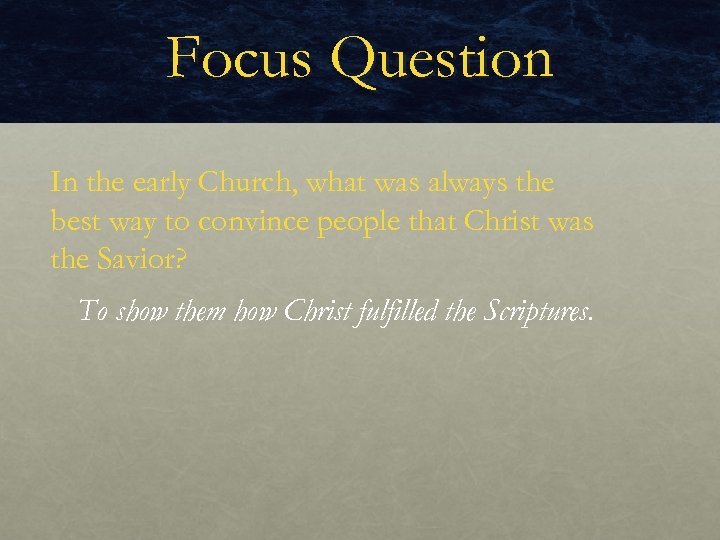 Focus Question In the early Church, what was always the best way to convince