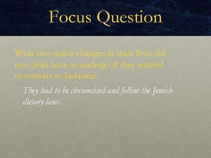 Focus Question What two major changes in their lives did non-Jews have to undergo