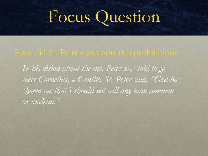 Focus Question How did St. Peter overcome this prohibition? In his vision about the