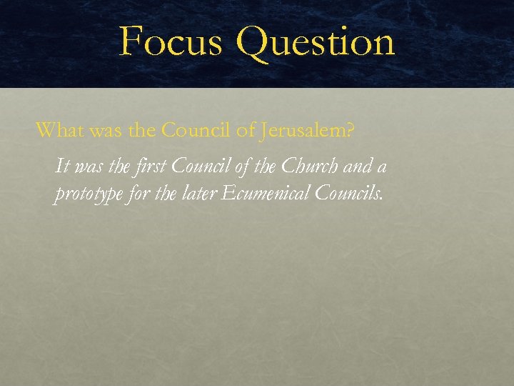 Focus Question What was the Council of Jerusalem? It was the first Council of