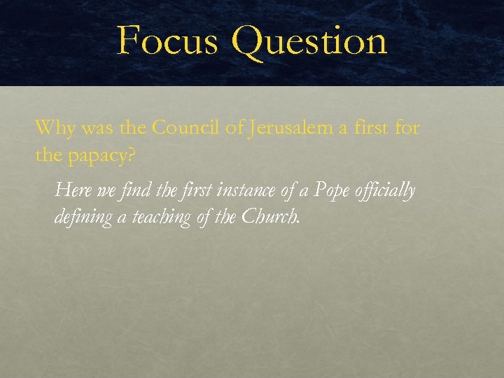 Focus Question Why was the Council of Jerusalem a first for the papacy? Here