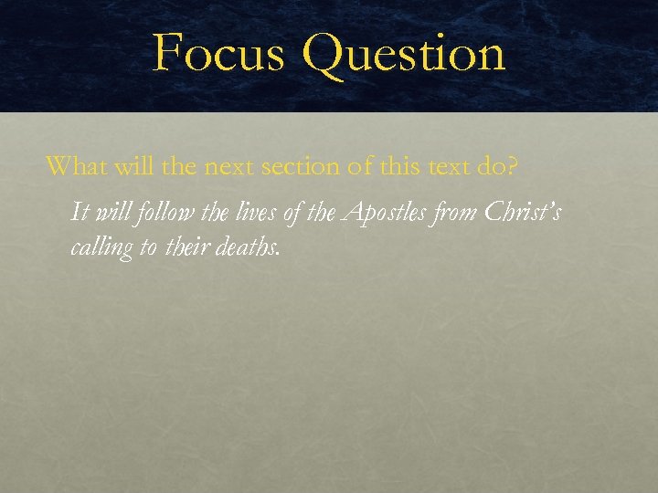 Focus Question What will the next section of this text do? It will follow