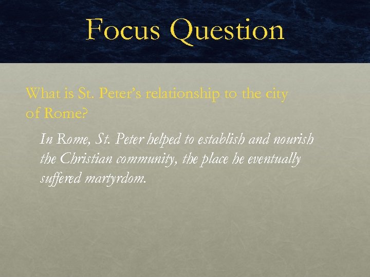 Focus Question What is St. Peter’s relationship to the city of Rome? In Rome,