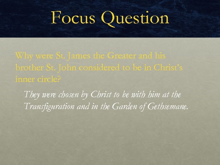 Focus Question Why were St. James the Greater and his brother St. John considered