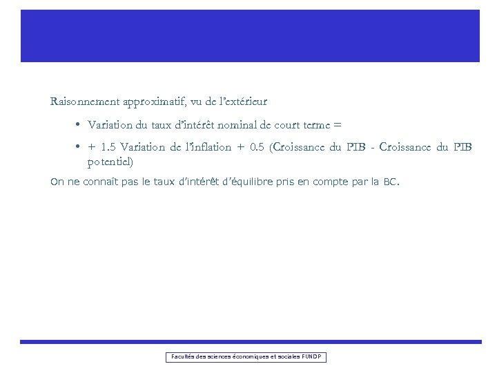 Raisonnement approximatif, vu de l’extérieur • Variation du taux d’intérêt nominal de court terme