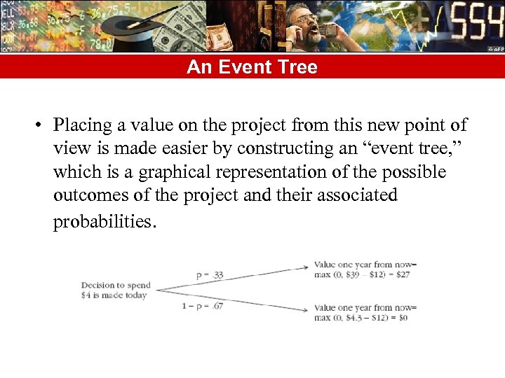 An Event Tree • Placing a value on the project from this new point