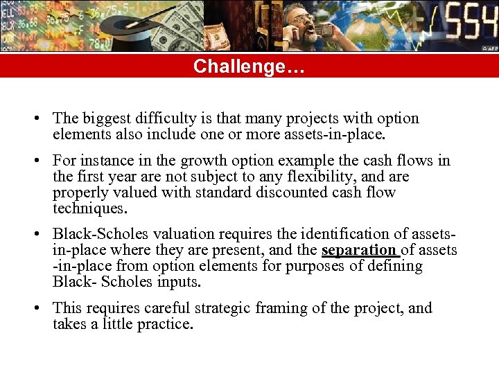 Challenge… • The biggest difficulty is that many projects with option elements also include