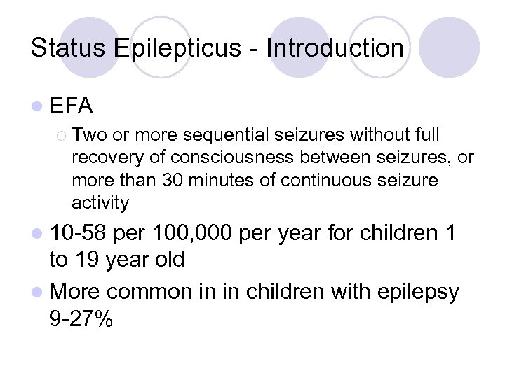 Status Epilepticus - Introduction l EFA ¡ Two or more sequential seizures without full