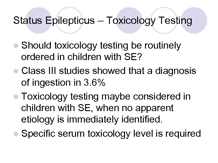 Status Epilepticus – Toxicology Testing l Should toxicology testing be routinely ordered in children