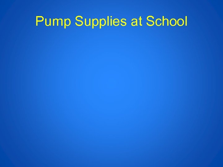 Pump Supplies at School 